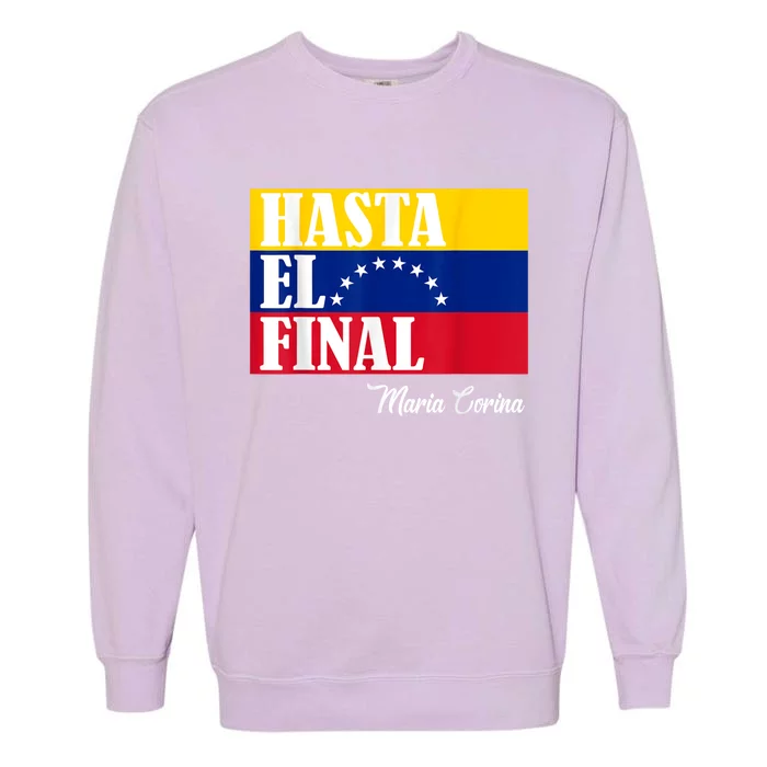 Hasta El Final Maria Corina Venezuela Libre Flag Garment-Dyed Sweatshirt