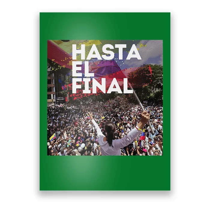 Hasta El Final Venezuela MaríA Corina Machado Poster