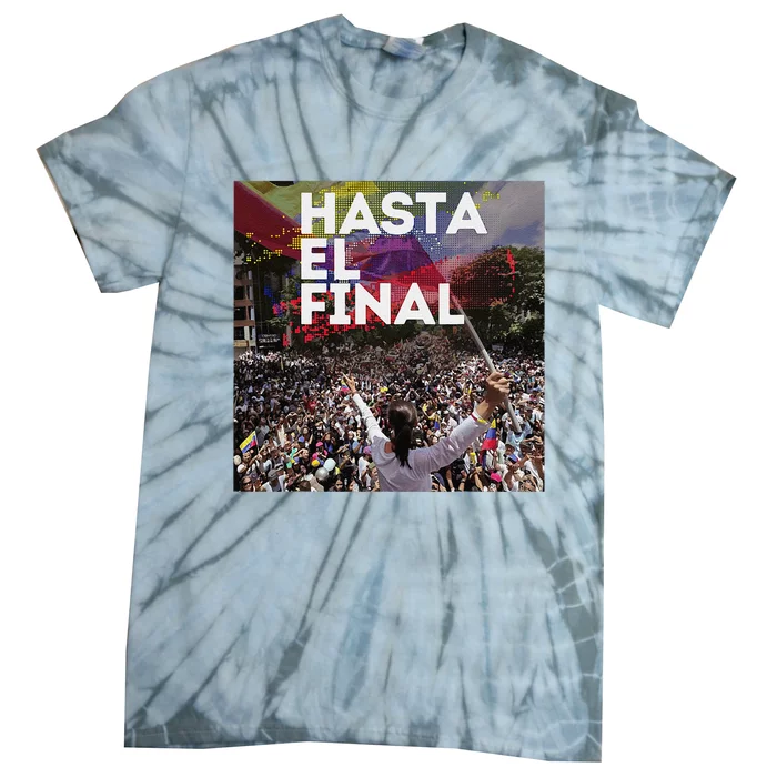 Hasta El Final Venezuela MaríA Corina Machado Tie-Dye T-Shirt