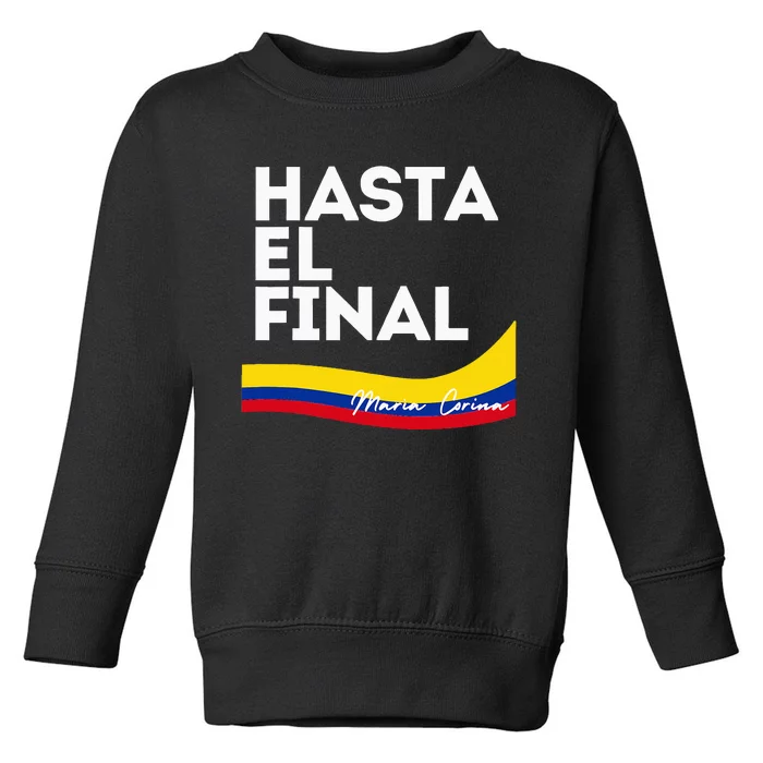 Hasta El Final Maria Corina Venezuela Libre Toddler Sweatshirt