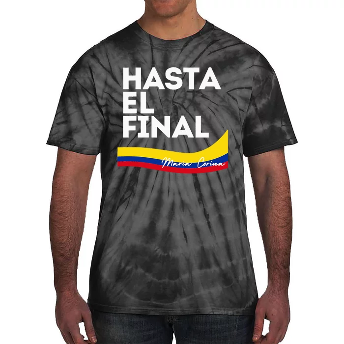 Hasta El Final Maria Corina Venezuela Libre Tie-Dye T-Shirt