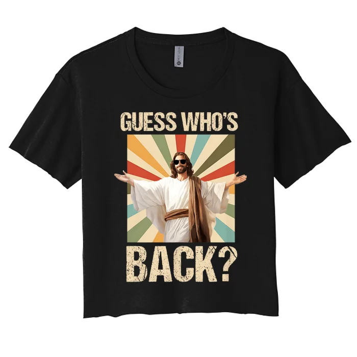 Happy Easter Guess Whos Back Jesus Funny Religious Women's Crop Top Tee