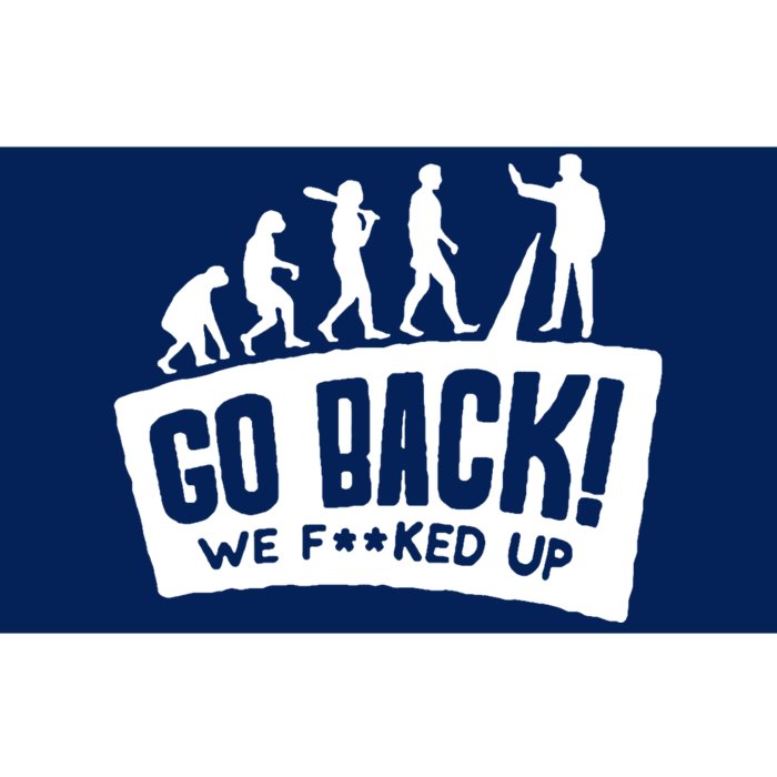 Human Evolution Go Back We F*Cked Up Bumper Sticker