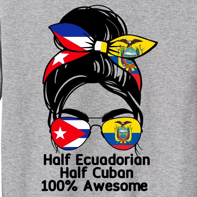 Half Ecuadorian Half Cuban 100 Percent Awesome Sweatshirt