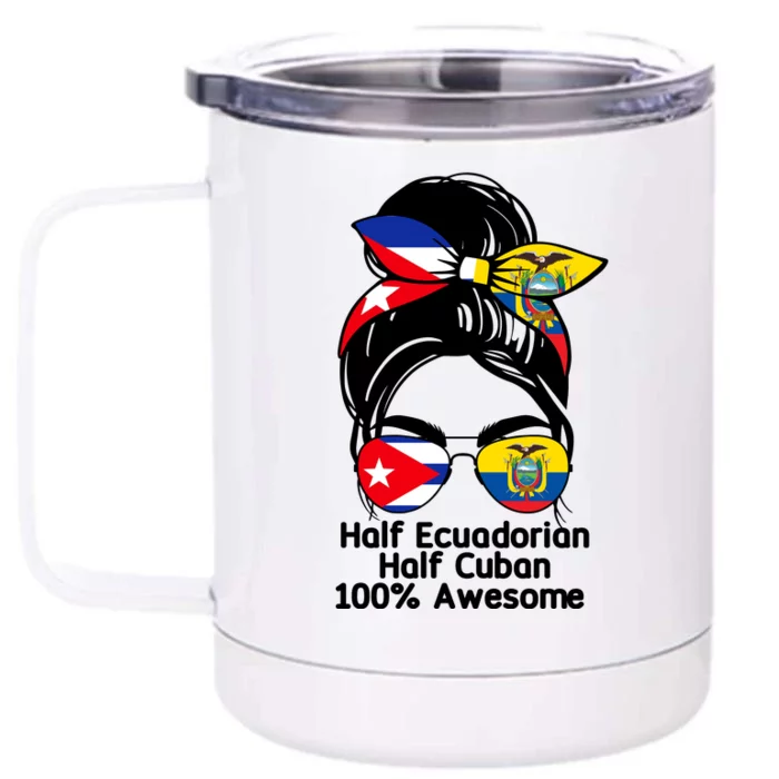 Half Ecuadorian Half Cuban 100 Percent Awesome Front & Back 12oz Stainless Steel Tumbler Cup