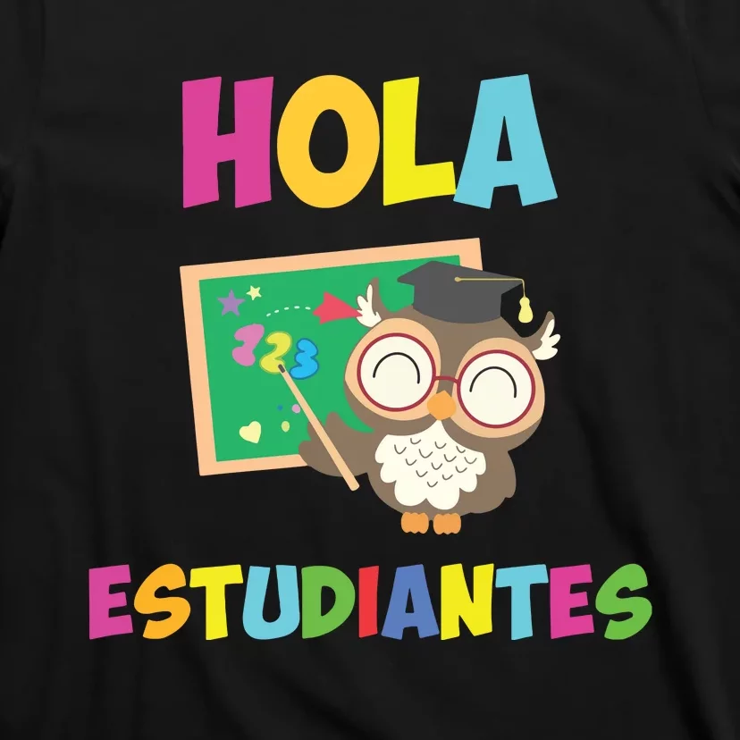 Hola Estudiantes Hello Class Funny Spanish Teacher T-Shirt