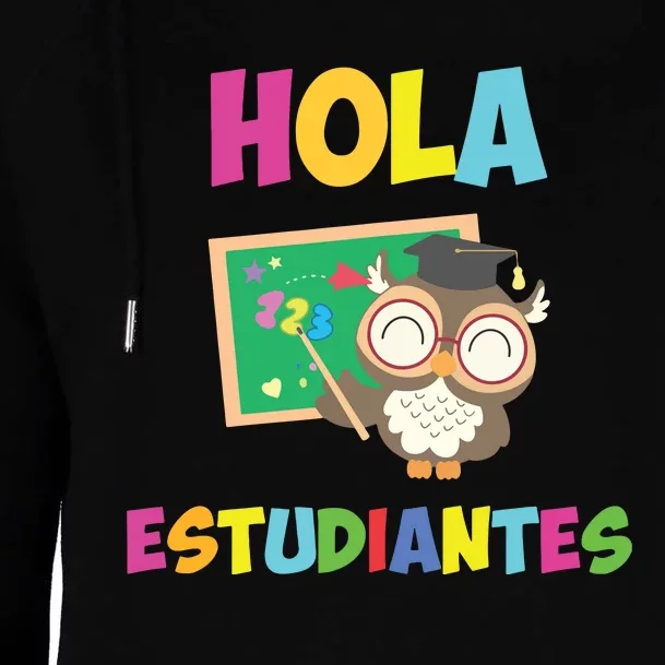 Hola Estudiantes Hello Class Funny Spanish Teacher Womens Funnel Neck Pullover Hood