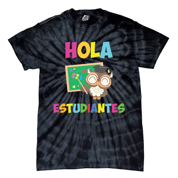 Hola Estudiantes Hello Class Funny Spanish Teacher Tie-Dye T-Shirt