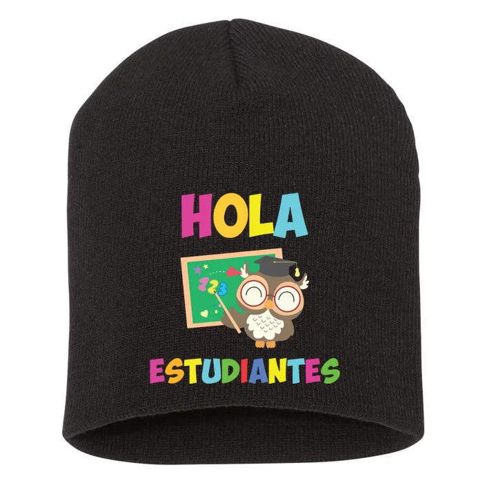 Hola Estudiantes Hello Class Funny Spanish Teacher Short Acrylic Beanie