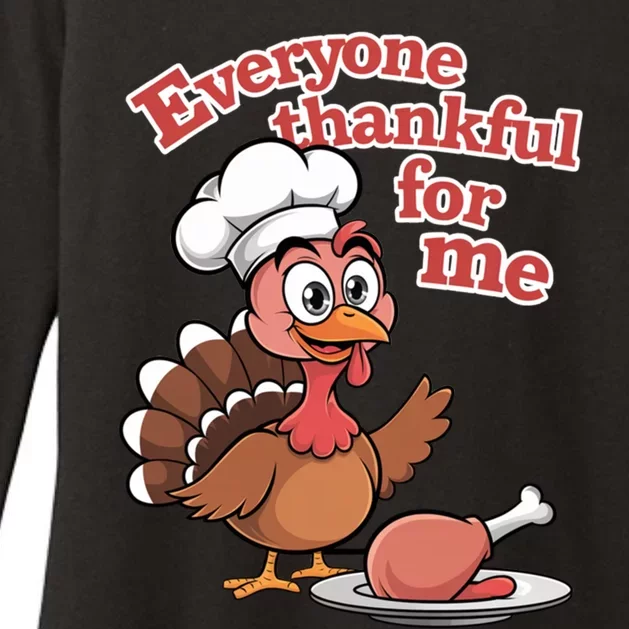 Happy Everyone Is Thankful For Me Happy Turkey Day Costume Gift Womens CVC Long Sleeve Shirt