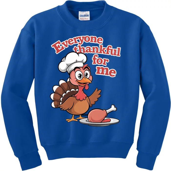 Happy Everyone Is Thankful For Me Happy Turkey Day Costume Gift Kids Sweatshirt