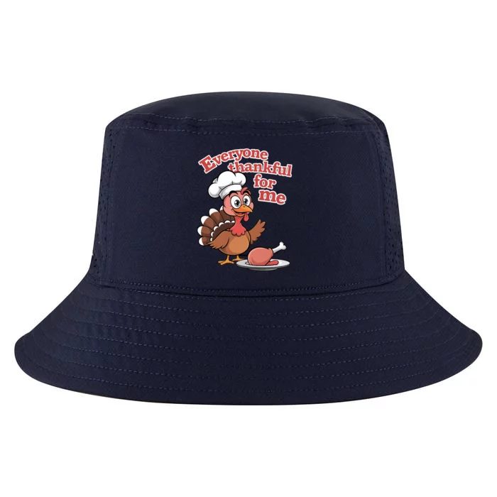 Happy Everyone Is Thankful For Me Happy Turkey Day Costume Gift Cool Comfort Performance Bucket Hat