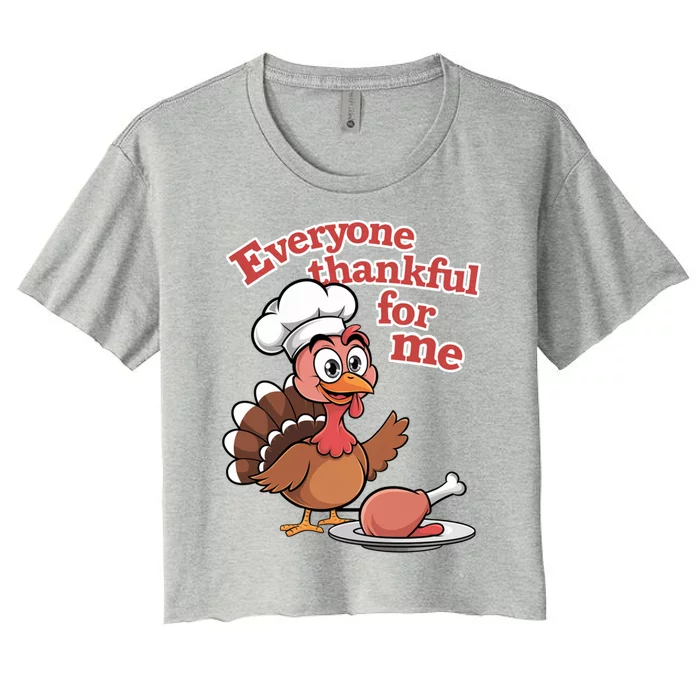 Happy Everyone Is Thankful For Me Happy Turkey Day Costume Gift Women's Crop Top Tee