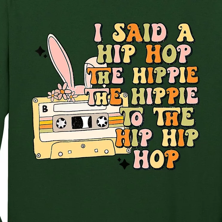 Happy Easter I Said A Hip Hop The Hippie To The Hip Hip Hop Tall Long Sleeve T-Shirt