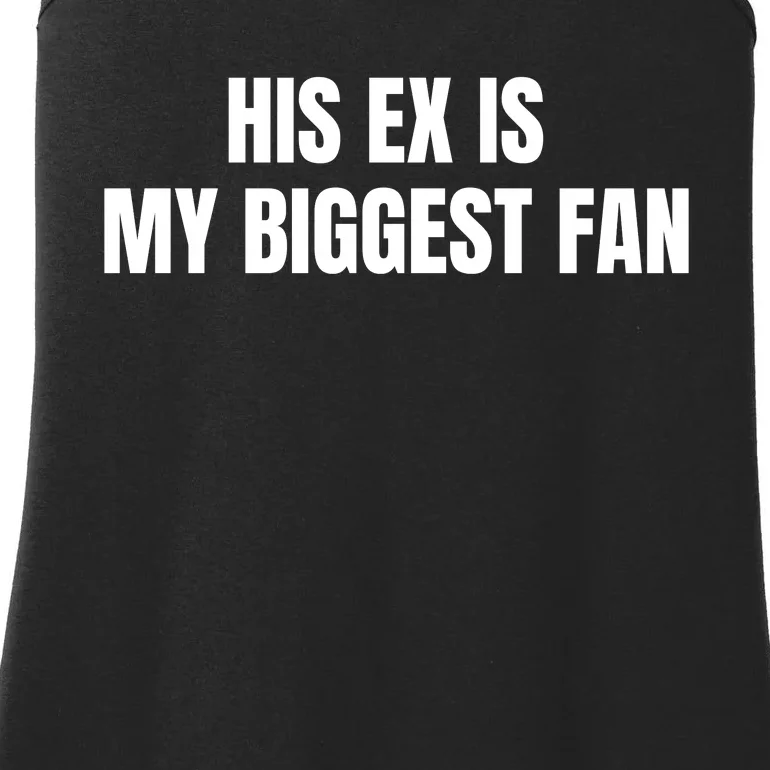 His Ex Is My Biggest Fan Ladies Essential Tank