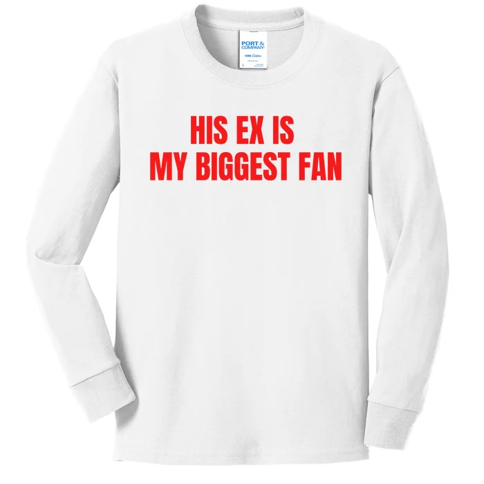 His Ex Is My Biggest Fan Kids Long Sleeve Shirt