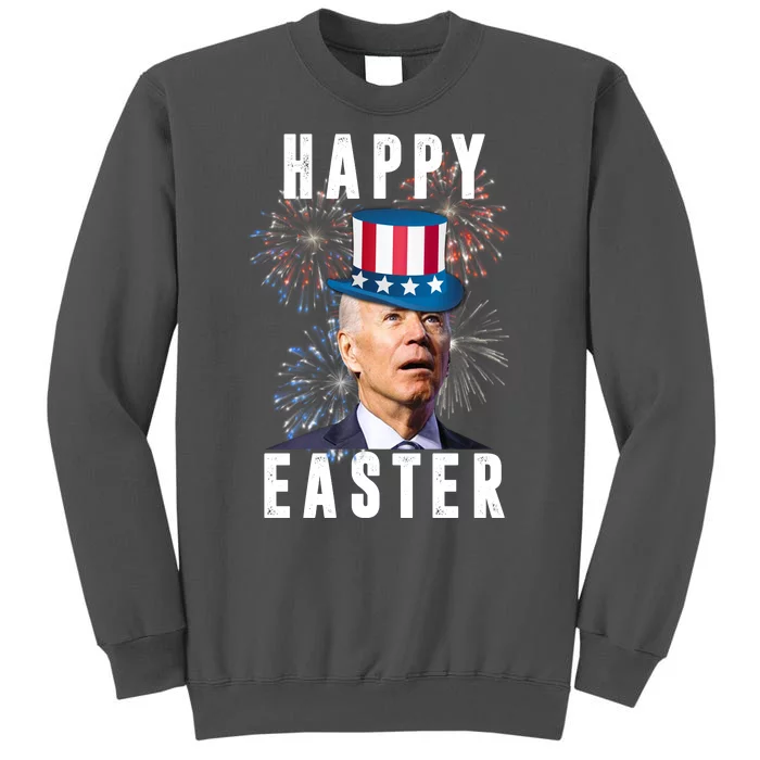 Happy Easter Joe Biden Funny 4th Of July Tall Sweatshirt