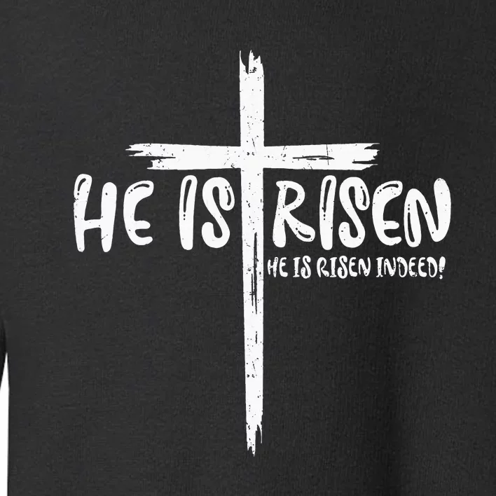 Happy Easter Jesus He Is Risen Indeed Christian Toddler Sweatshirt