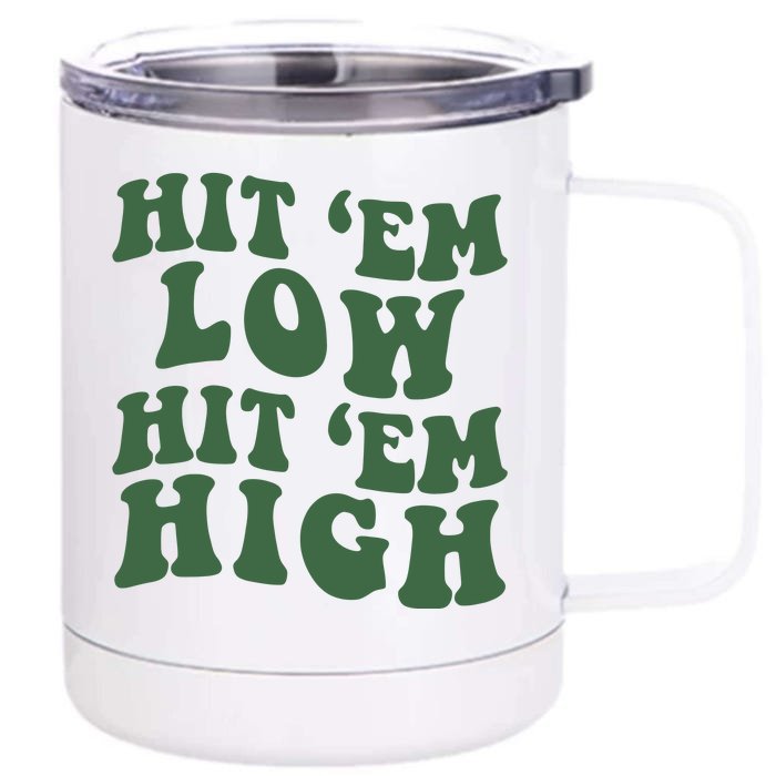 Hit 'Em Low Hit 'Em High Philadelphia Football Champion Lover Trending Gift Idea Front & Back 12oz Stainless Steel Tumbler Cup