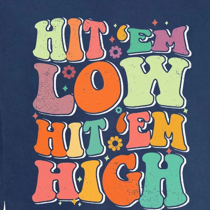 Hit 'Em Low Hit 'Em High Groovy Road to Victory Football Garment-Dyed Sweatshirt