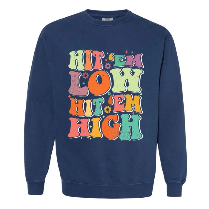 Hit 'Em Low Hit 'Em High Groovy Road to Victory Football Garment-Dyed Sweatshirt