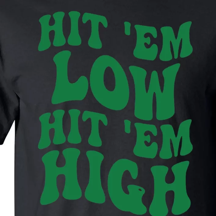 Hit 'Em Low Hit 'Em High Road To Victory Football Tall T-Shirt