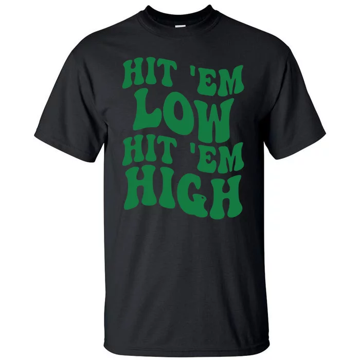 Hit 'Em Low Hit 'Em High Road To Victory Football Tall T-Shirt