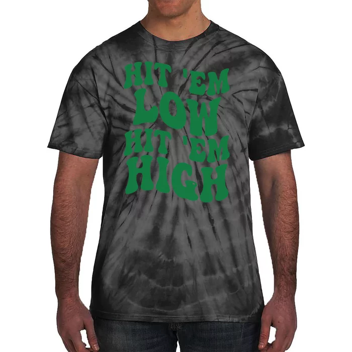 Hit 'Em Low Hit 'Em High Road To Victory Football Tie-Dye T-Shirt