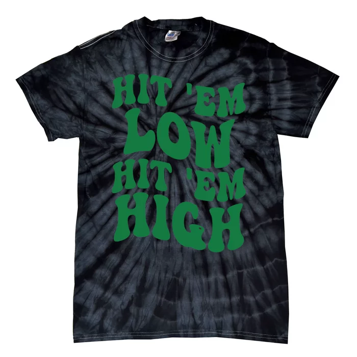 Hit 'Em Low Hit 'Em High Road To Victory Football Tie-Dye T-Shirt