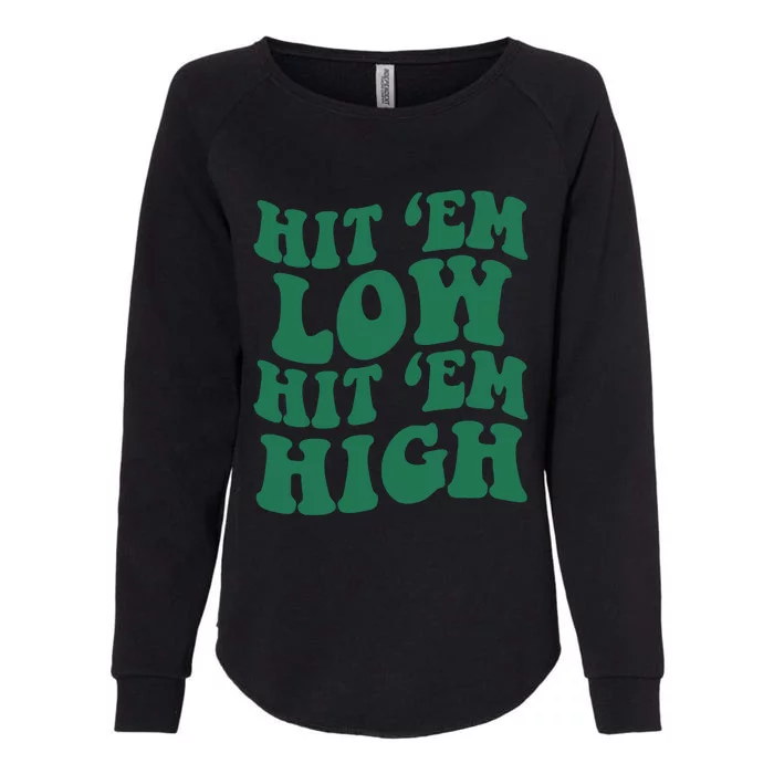 Hit 'Em Low Hit 'Em High Womens California Wash Sweatshirt