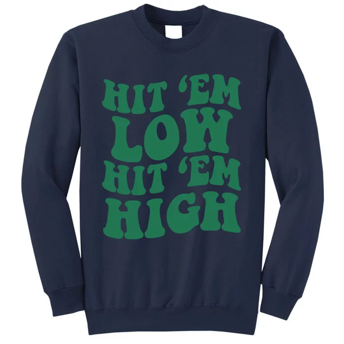 Hit 'Em Low Hit 'Em High Sweatshirt