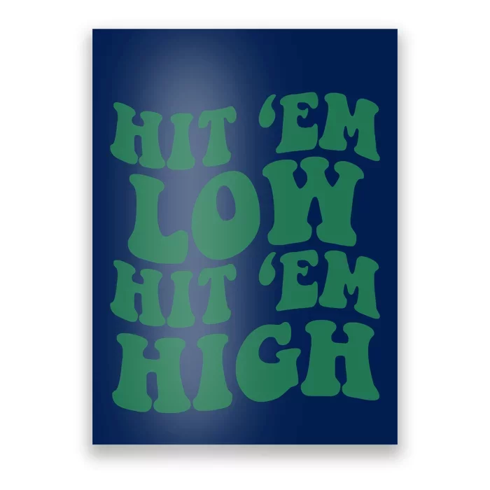 Hit 'Em Low Hit 'Em High Poster