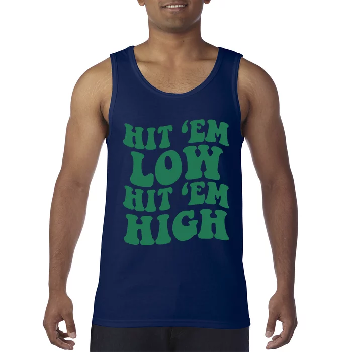 Hit 'Em Low Hit 'Em High Tank Top