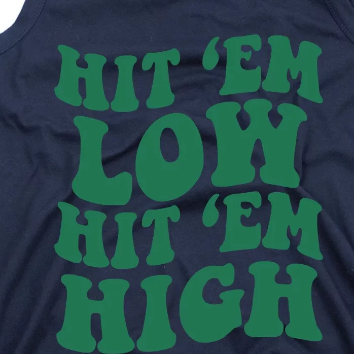 Hit 'Em Low Hit 'Em High Tank Top