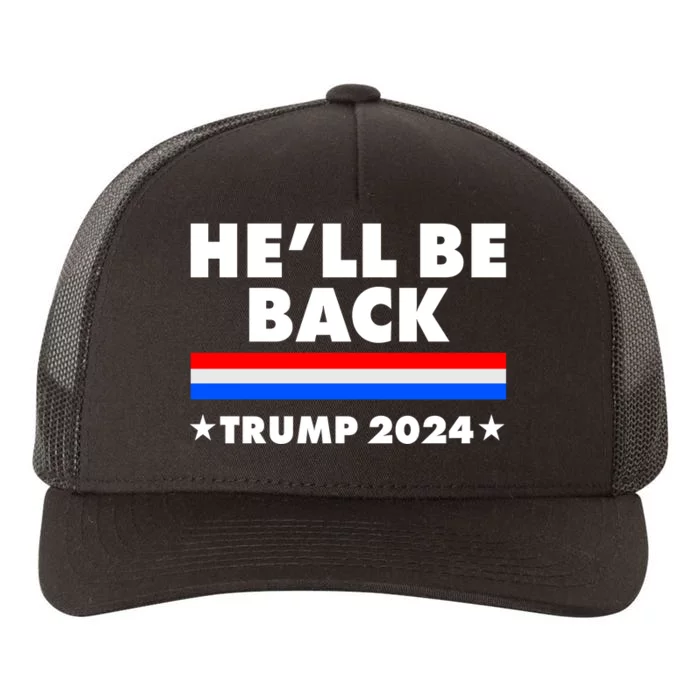 He'll Be Back Trump 2024 Yupoong Adult 5-Panel Trucker Hat