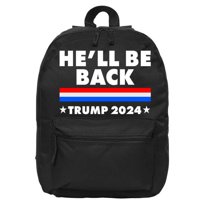 He'll Be Back Trump 2024 16 in Basic Backpack