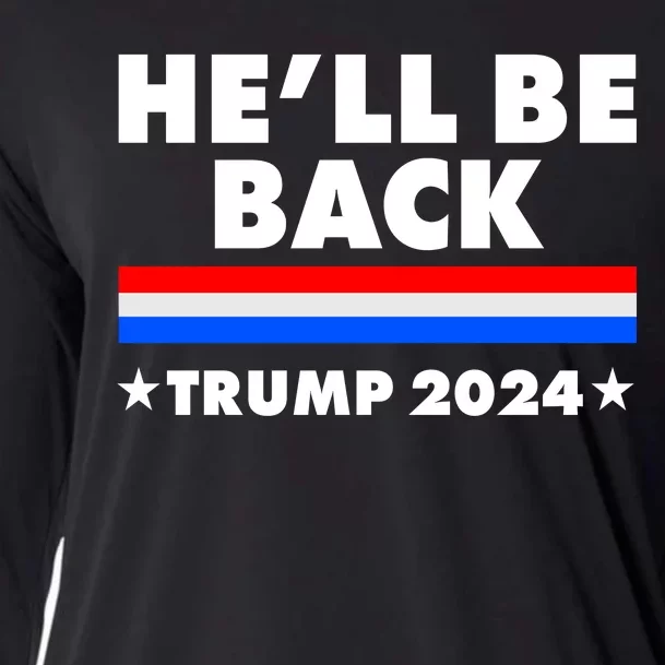 He'll Be Back Trump 2024 Cooling Performance Long Sleeve Crew