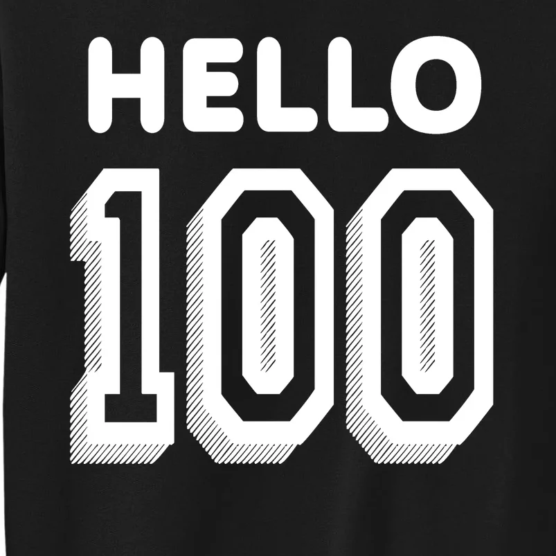 Hello 100 Funny 100th Birthday Tall Sweatshirt