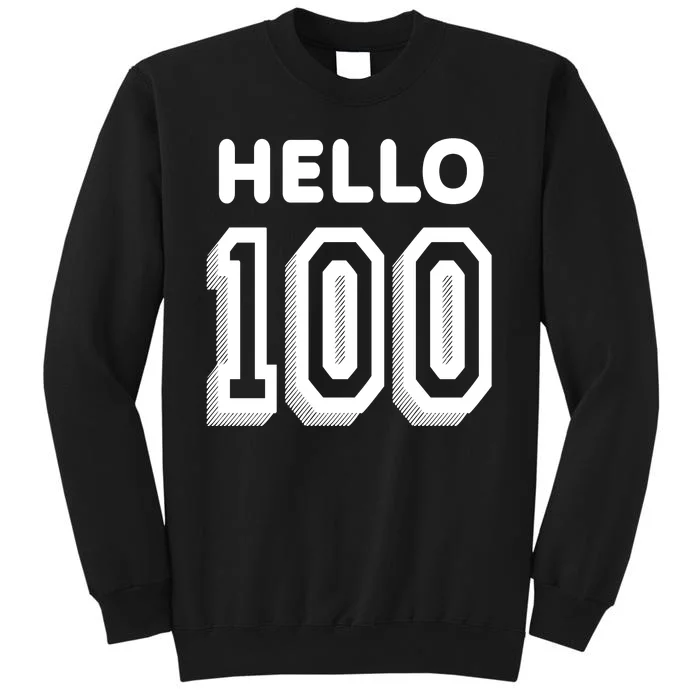 Hello 100 Funny 100th Birthday Tall Sweatshirt