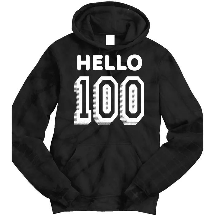 Hello 100 Funny 100th Birthday Tie Dye Hoodie