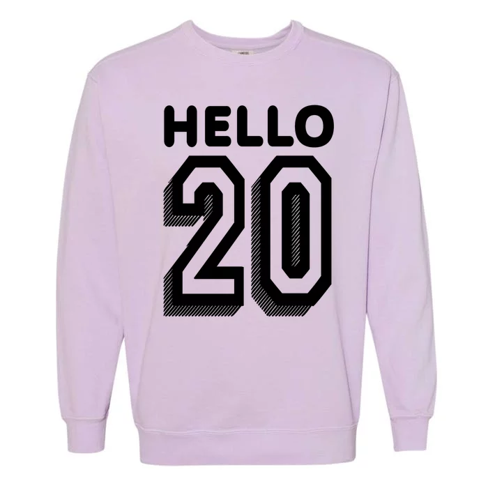 Hello 20 Funny 20th Birthday Garment-Dyed Sweatshirt