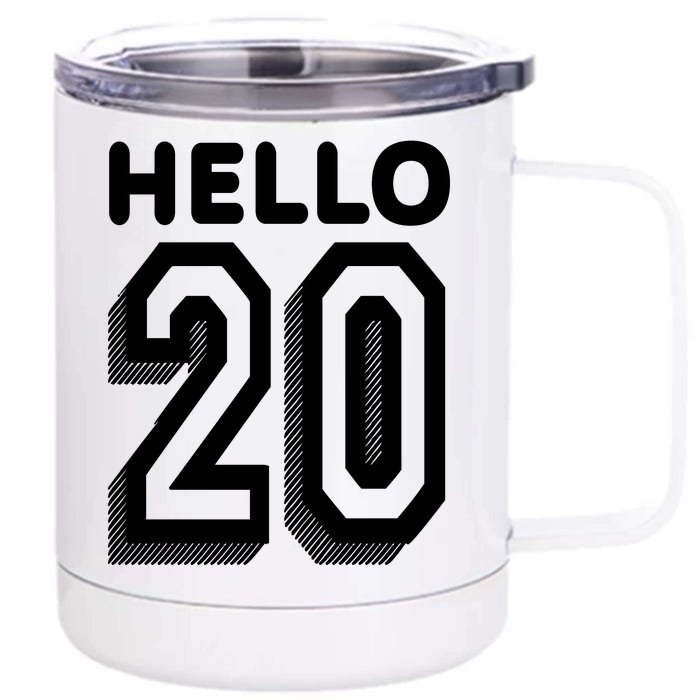 Hello 20 Funny 20th Birthday Front & Back 12oz Stainless Steel Tumbler Cup