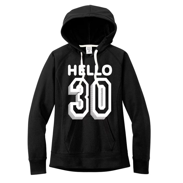 Hello 30 Funny 30th Birthday Women's Fleece Hoodie