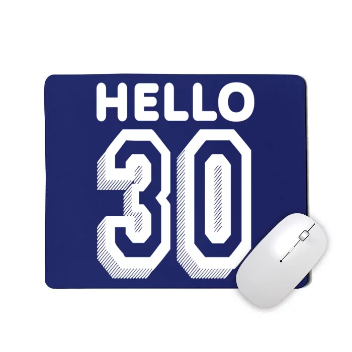 Hello 30 Funny 30th Birthday Mousepad