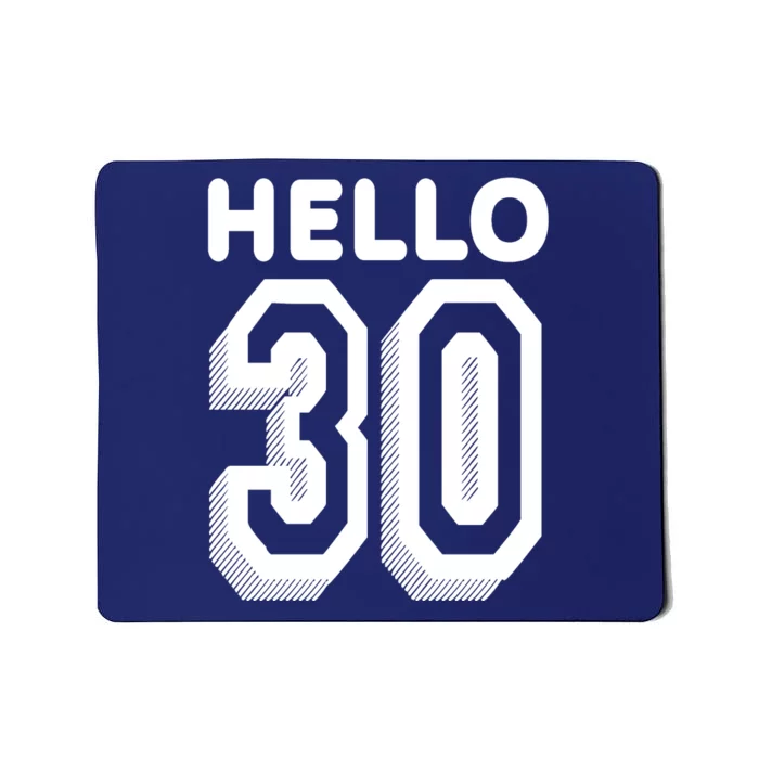 Hello 30 Funny 30th Birthday Mousepad