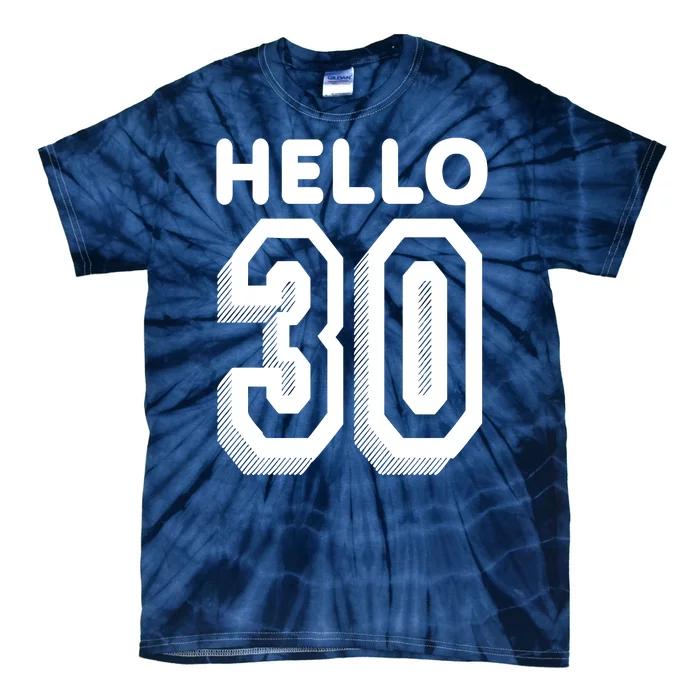 Hello 30 Funny 30th Birthday Tie-Dye T-Shirt