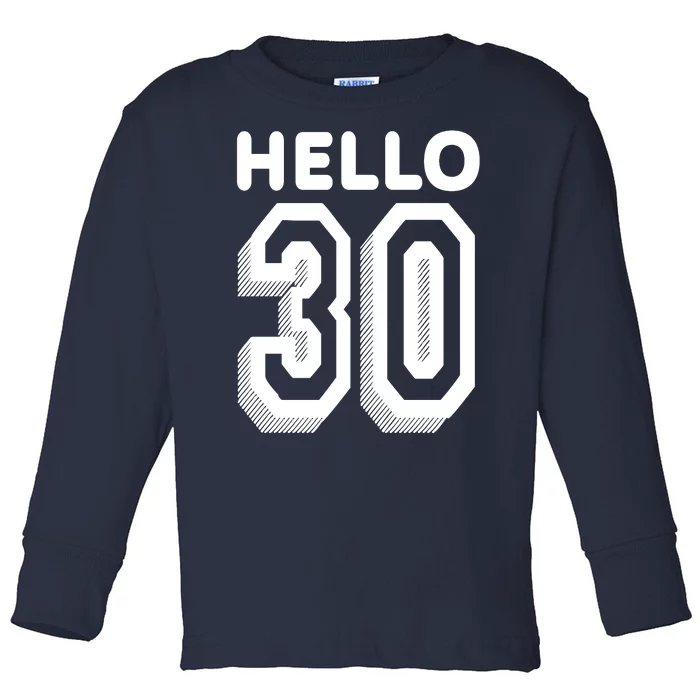 Hello 30 Funny 30th Birthday Toddler Long Sleeve Shirt