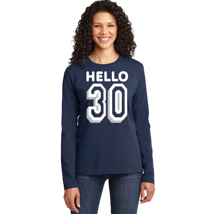 Hello 30 Funny 30th Birthday Ladies Long Sleeve Shirt