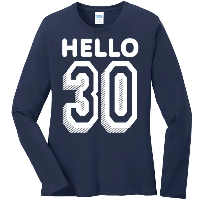 Hello 30 Funny 30th Birthday Ladies Long Sleeve Shirt