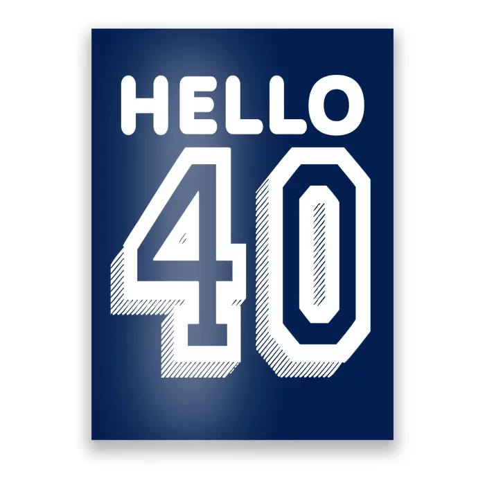 Hello 40 Funny 40th Birthday Poster